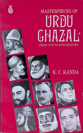 Item #75123 Masterpieces Of Urdu Ghazal _ From 17th to 20th Century. K. C. Kanda