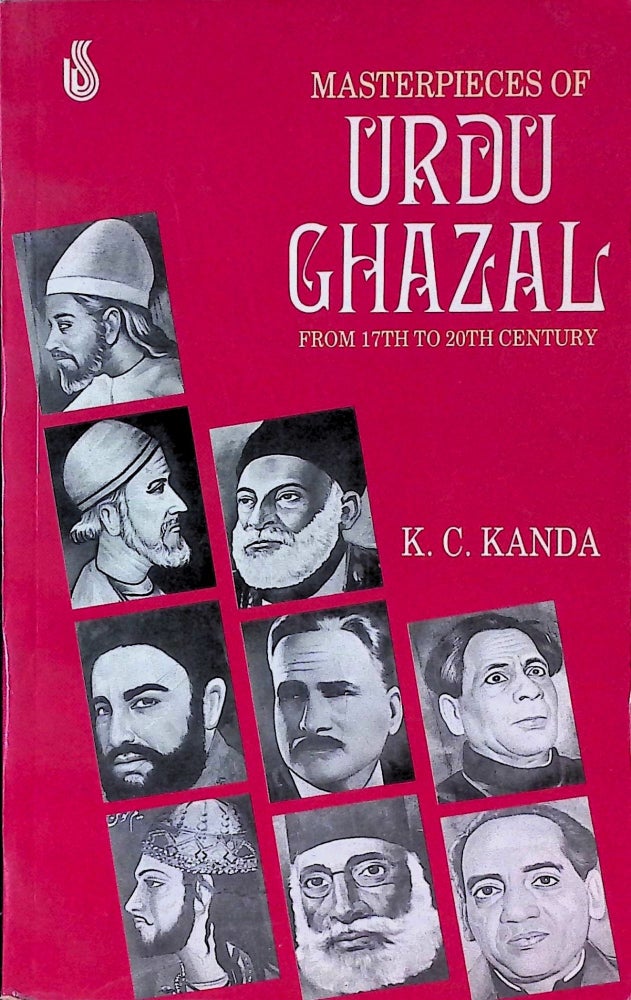 Item #75123 Masterpieces Of Urdu Ghazal _ From 17th to 20th Century. K. C. Kanda.