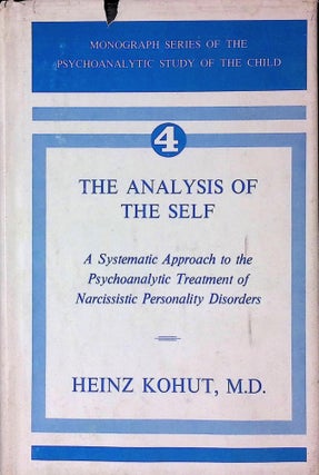 Item #75140 The Analysis Of The Self _A Systematic Approach to the Psychoanalytic Treatment of...
