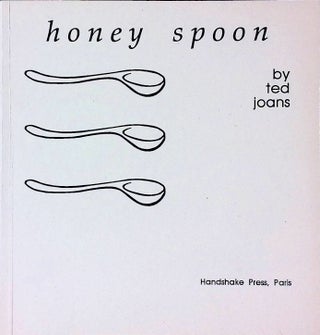 Item #75142 Honey Spoon. Ted Joans
