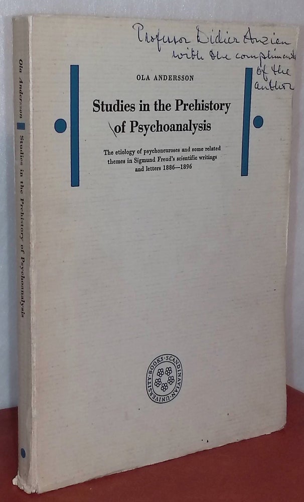 Item #75301 Studies in the Prehistory of Psychoanalysis _The etiology of psychoneuroses and some related themes in Sigmund Freud's scientific writings and letters 1886-1896. Ola Andersson, Wilhelm Sjostrand.