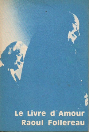 Item #75333 Le Livre d'Amour (1920-1970). Raoul Follereau
