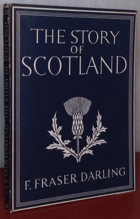 Item #75383 The Story of Scotland. F. Fraser Darling