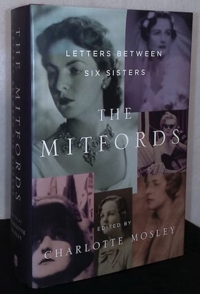 Item #75533 The Mitfords _ Letters Between Six Sisters. Charlotte Mosley