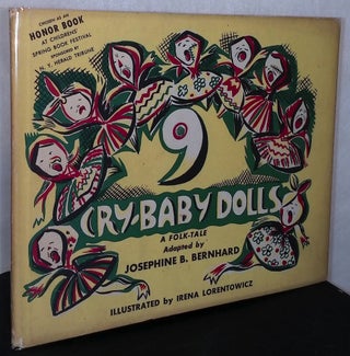 Item #75577 9 Cry-Baby Dolls _ A Folk Tale. Josephine Bernhard, Irena Lorentowicz