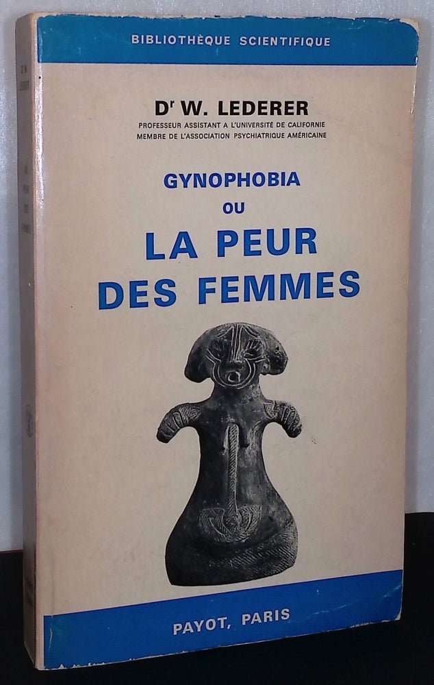 Item #75583 Gynophobia ou La Peur Des Femmes. W. Lederer.