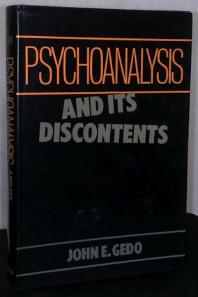 Item #75597 Psychoanalysis and Its Discontents. John E. Gedo