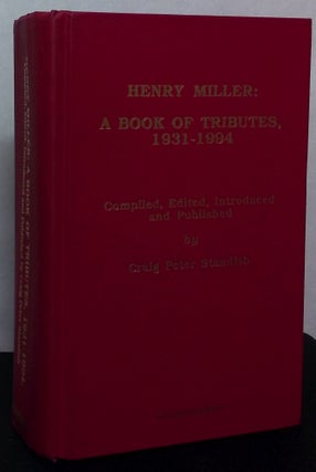 Item #75625 Henry Miller : A Book of Tributes, 1931-1994. Craig Peter Standish