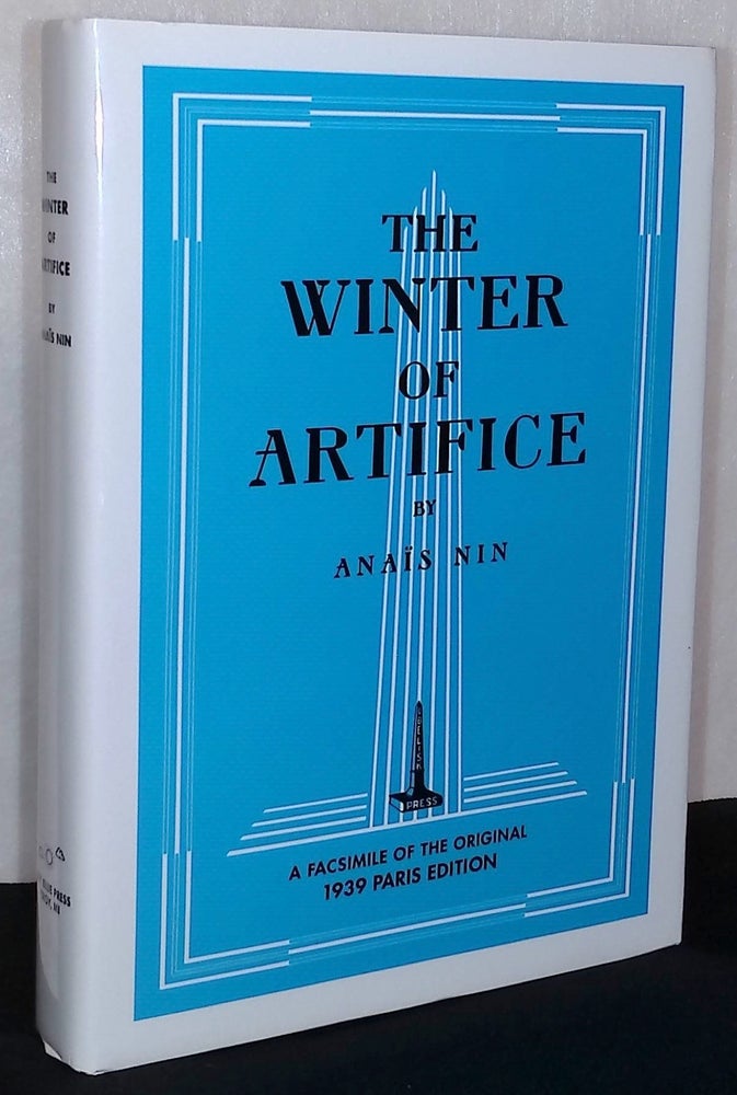 Item #75695 The Winter of Artifice _ A facsimile of the original 1939 Paris edition. Anais Nin.