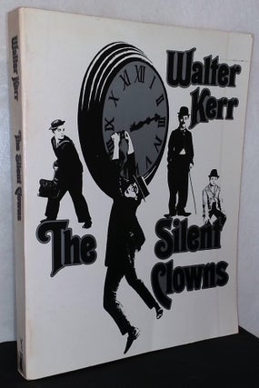Item #75738 The Silent Clowns. Walter Kerr