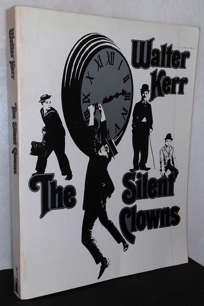 Item #75738 The Silent Clowns. Walter Kerr.