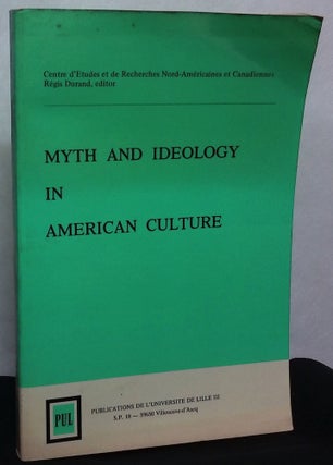 Item #75743 Myth and Ideology in American Life. Regis Durand