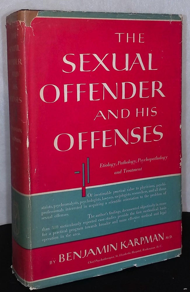 Item #75774 The Sexual Offender and his Offenses _ Etiology, Pathology, Psychopathology and Treatment. Benjamin Karpman.