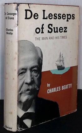 Item #75798 De Lesseps of Suez _ The Man and His Times. Charles Beatty