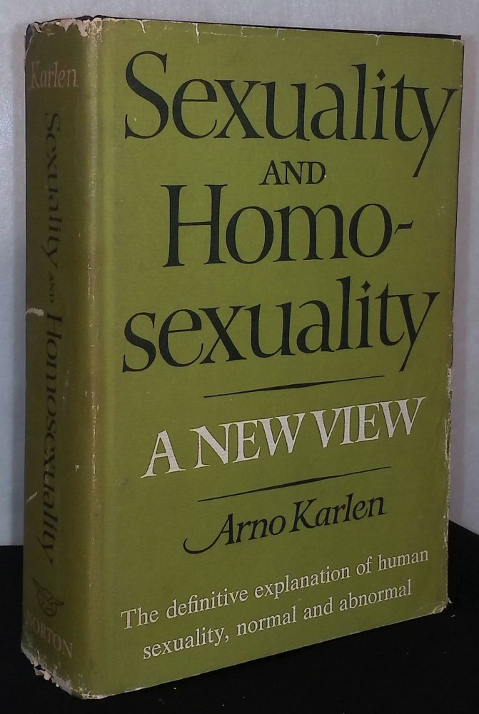 Item #75808 Sexuality and Homosexuality _ A New View. Arno Karlen.