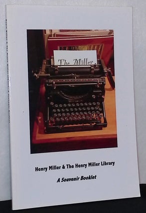 Item #75839 Henry Miller & The Henry Miller Library _ A Souvenir Booklet. NA