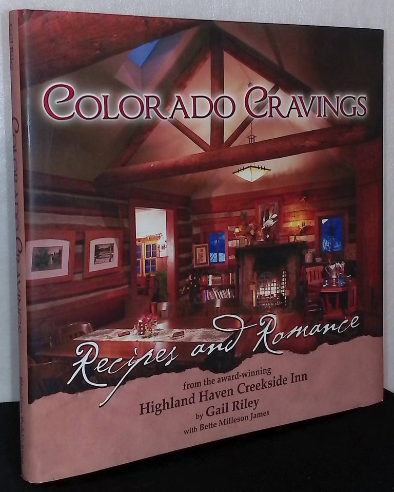 Item #75856 Colorado Cravings _ Recipes and Romance. Gail Riley, Bette Milleson James.