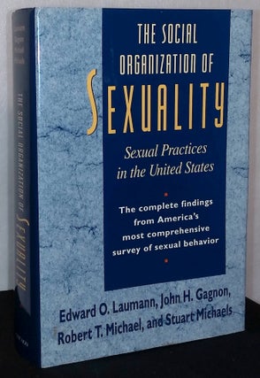 Item #75862 The Social Organization of Sexuality _ Sexual Practices in the United States. Edward...