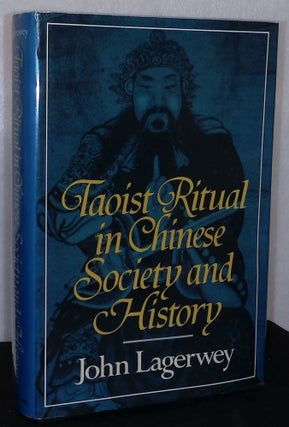 Item #75939 Taoist Ritual in Chinese Society and History. John Lagerwey