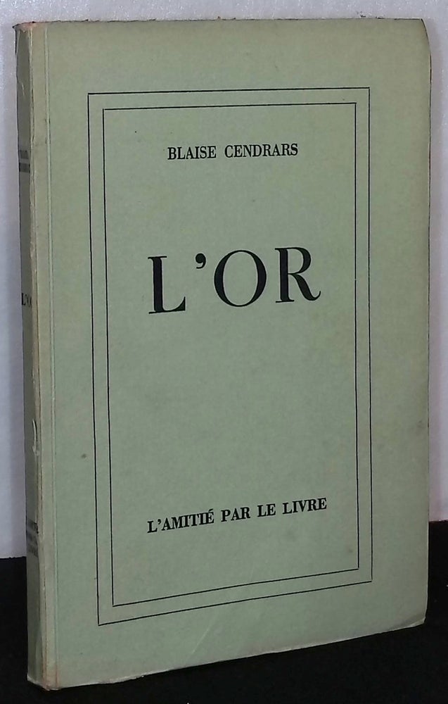 Item #75940 L'Or _ La Merveilleuse Histoire du General Johann August Suter. Blaise Cendrars.