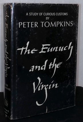 Item #75962 The Eunuch and the Virgin. Peter Tompkins