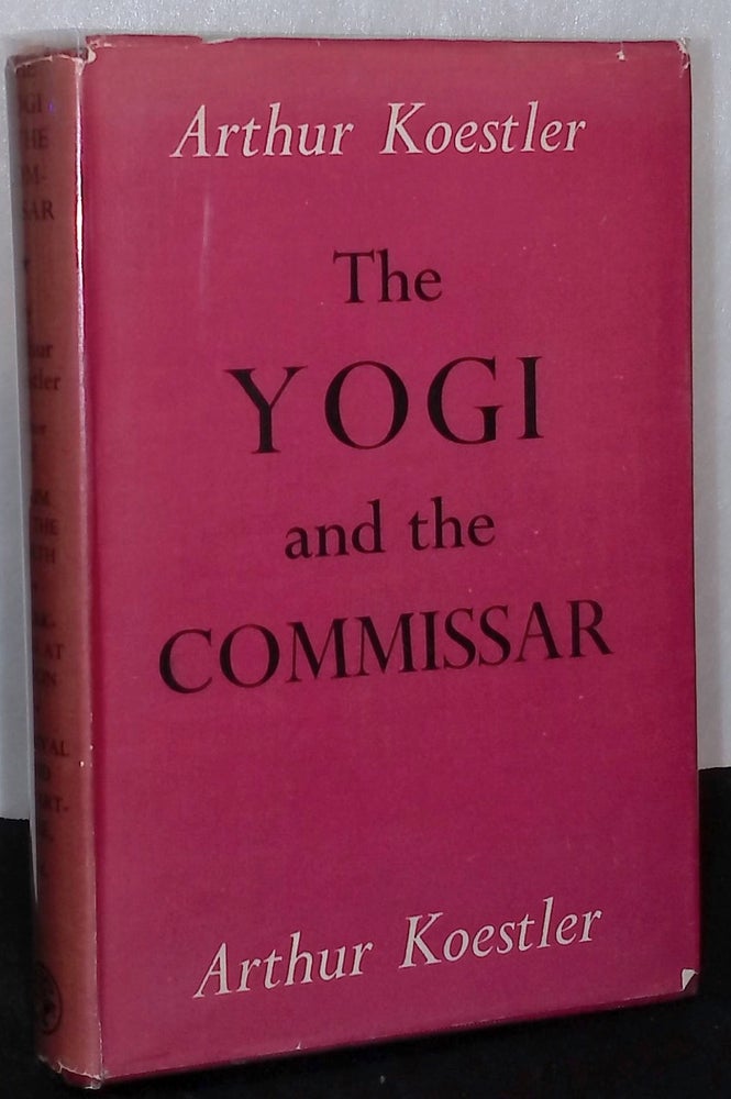 Item #75964 The Yogi and the Commissar. Arthur Koestler.