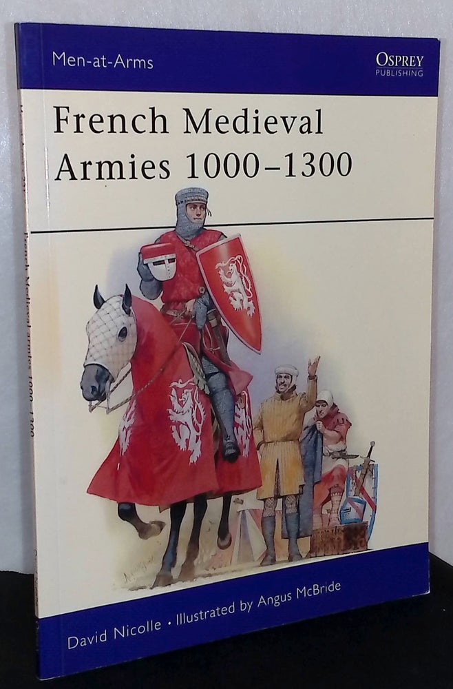 Item #76010 French Medieval Armies 1000-1300. David Nicolle, Angus McBride, ills.