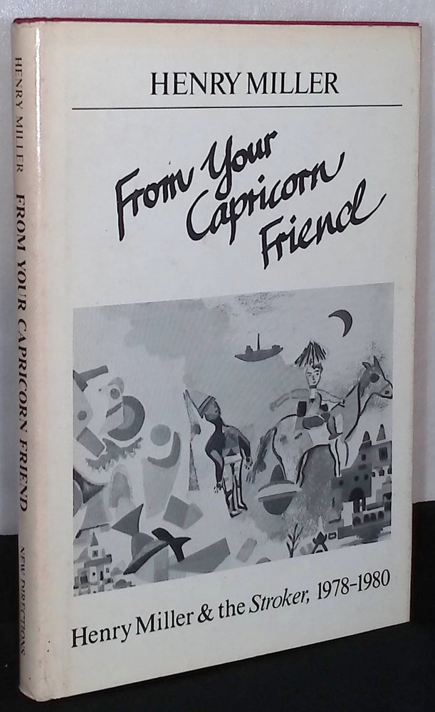 Item #76086 From Your Capricorn Friend _ Henry Miller & the Stroker, 1978-1980. Henry Miller.