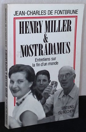 Item #76089 Henry Miller & Nostradamus _ Entretiens sur la fin d'un monde. Jean-Charles De Fontbrune