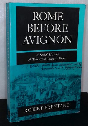 Item #76115 Rome Before Avignon _ A Social History of Thirteenth Century Rome. Robert Bretano