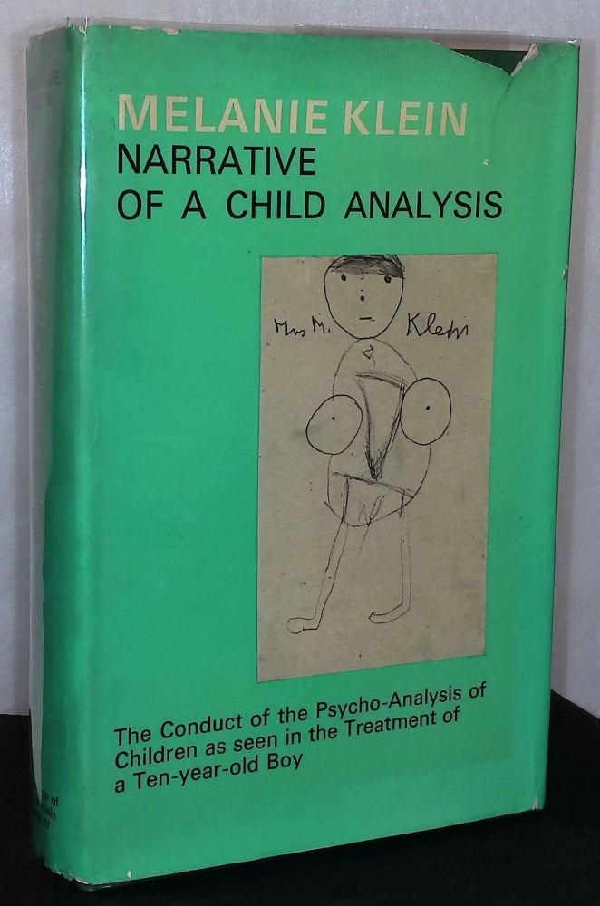 Item #76123 Narrative of a Child Analysis _ The Conduct of the Psycho-Analysis of Children as Seen in the Treatment of a Ten-year-old Boy. Melanie Klein.