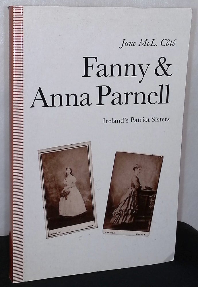 Item #76164 Fanny & Anna Parnell _ Ireland's Patriot Sisters. Jane McL Cote.