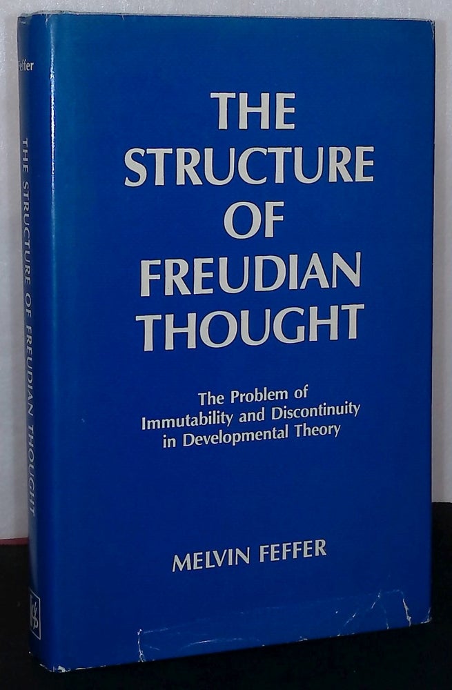 Item #76172 The Structure of Freudian Thought _ The Problem of Immutability and Discontinuity in Developmental Theory. Melvin Feffer.