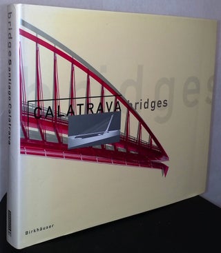 Item #76178 Calatrave bridges. Kenneth Frampton, Anthony C. Webster, Anthony Tischhauser