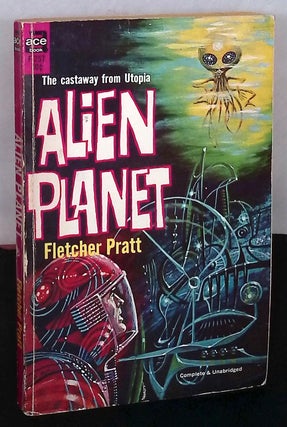 Item #76214 Alien Planet _ The Castaway from Utopia. Fletcher Pratt