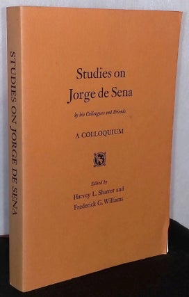Item #76266 Studies on Jorge de Sena _ by his Colleagues and Friends. Harvey L. Sharrer,...