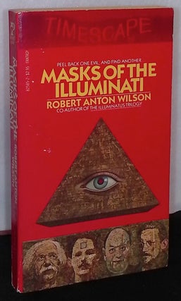 Item #76268 Masks of the Illuminati. Robert Anton Wilson