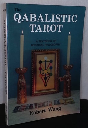 Item #76299 The Qabalistic Tarot _ A Textbook of Mystical Philosophy. Robert Wang