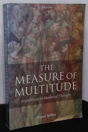 Item #76308 The Measure of Multitude _ Population in Medieval Thought. Peter Biller