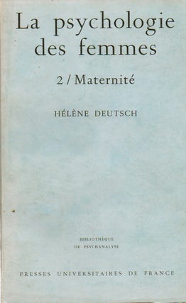 Item #76320 La psychologie des femmes_ 2/ Maternite. Helene Deutsch, Hubert Benoit, trans