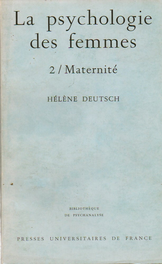 Item #76320 La psychologie des femmes_ 2/ Maternite. Helene Deutsch, Hubert Benoit, trans.