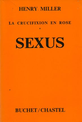 Item #76343 Sexus_La Crucifixion en Rose. Henry Miller, Georges Belmont, trans