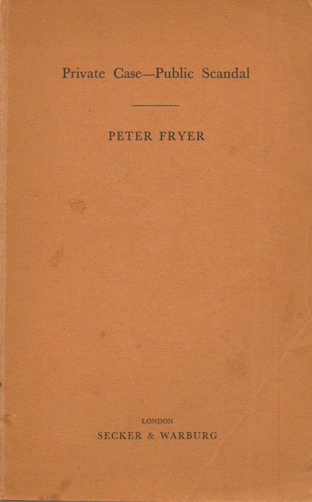 Item #76346 Private Case-Public Scandal. Peter Fryer.