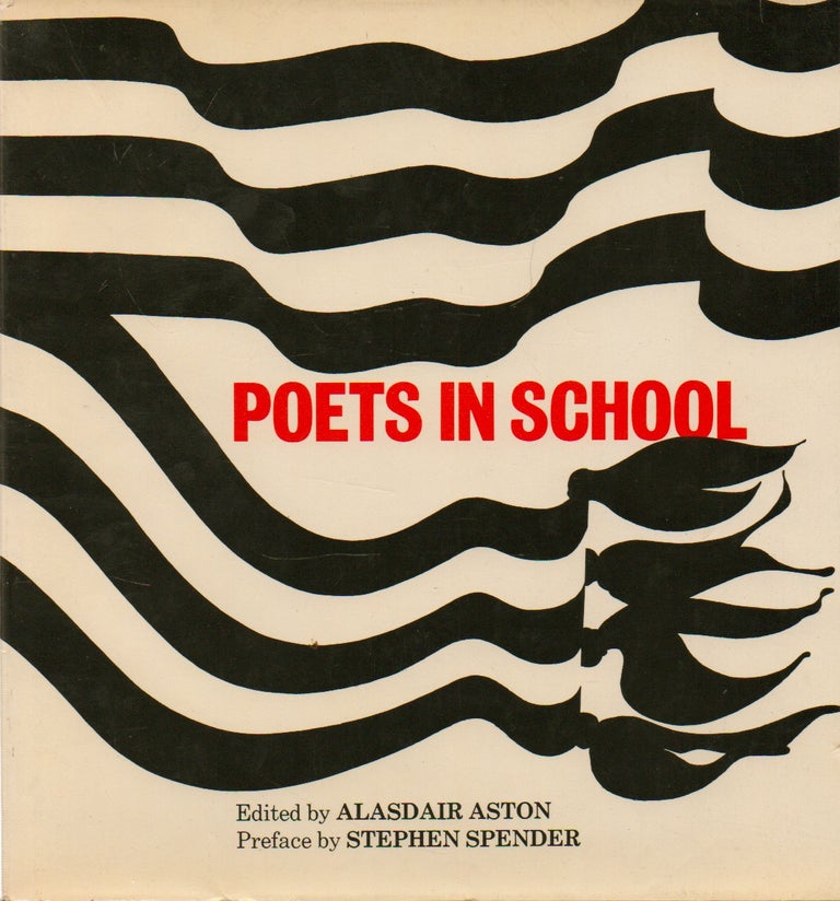 Item #76367 Poets in School. Alasdair Aston, Stephen Spender, preface, text.