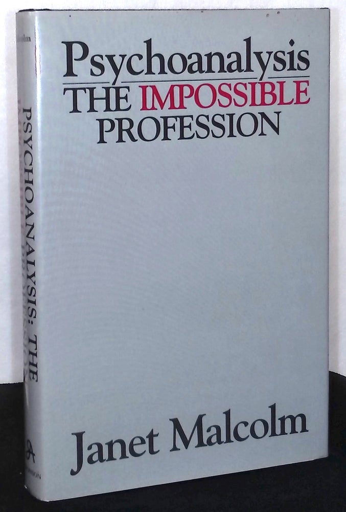 Item #76395 Psychoanalysis _ The Impossible Profession. Janet Malcolm.