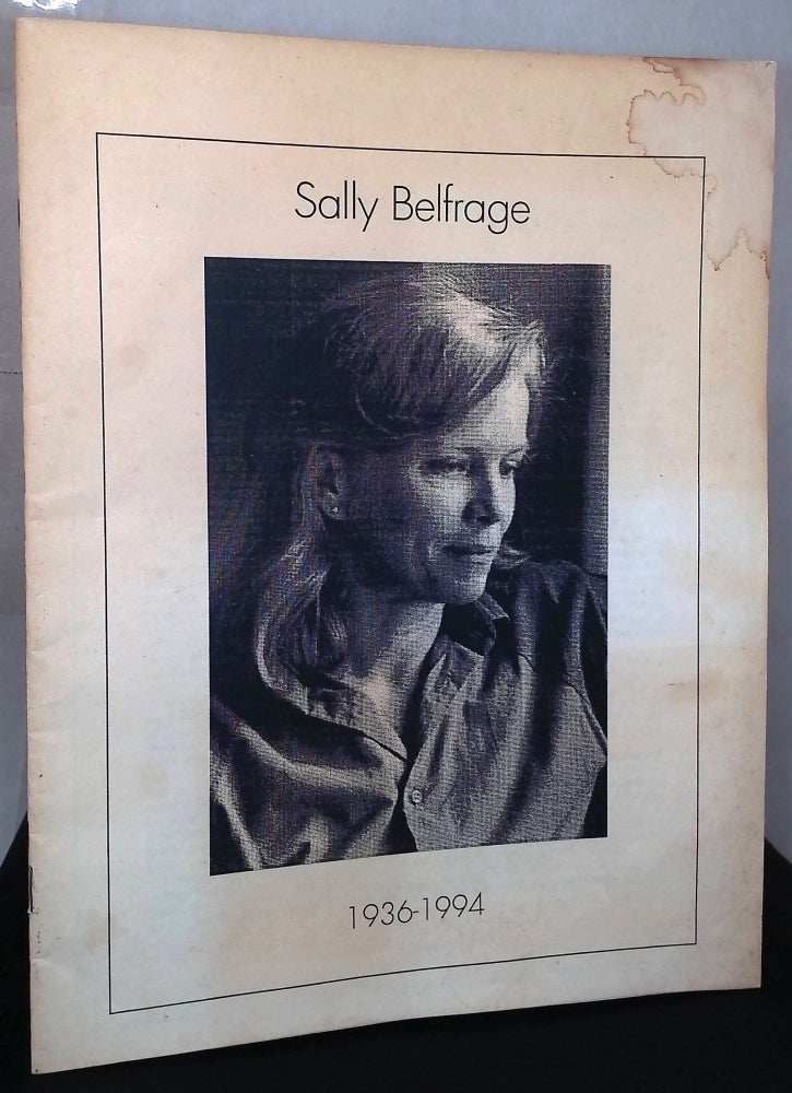 Item #76444 Sally Belfrage 1936-1994. Nicolas Belfrage, E. P. Ebenspanger, Jim Haynes.