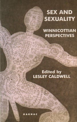 Item #76490 Sex and Sexuality_ Winnicottian Perspectives. Lesley Caldwell, essays