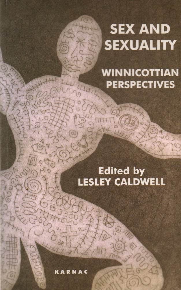 Item #76490 Sex and Sexuality_ Winnicottian Perspectives. Lesley Caldwell, essays.