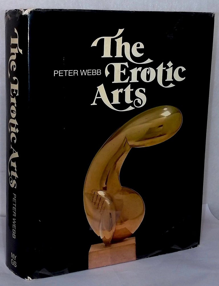 Item #76529 The Erotic Arts. Peter Webb.