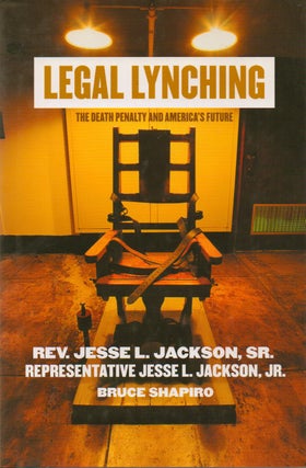 Item #76530 Legal Lynching_ The Death Penalty and America's Future. Jesse L. Jackson Sr., Jessie...